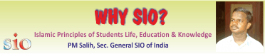 WHY SIO? Islamic Principles of Students Life, Education & Knowledge